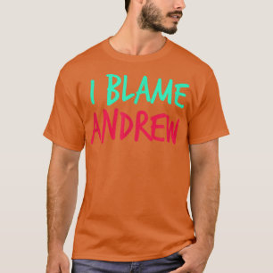 Camiseta Culpo a Andrew Friends Nombre Buddy Nickname