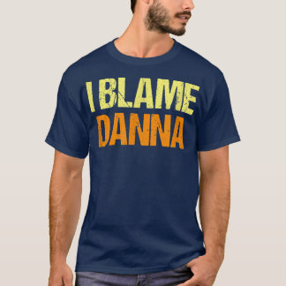 Camiseta Culpo a Danna, graciosa amiga Humor Buddy Lo Sabe 