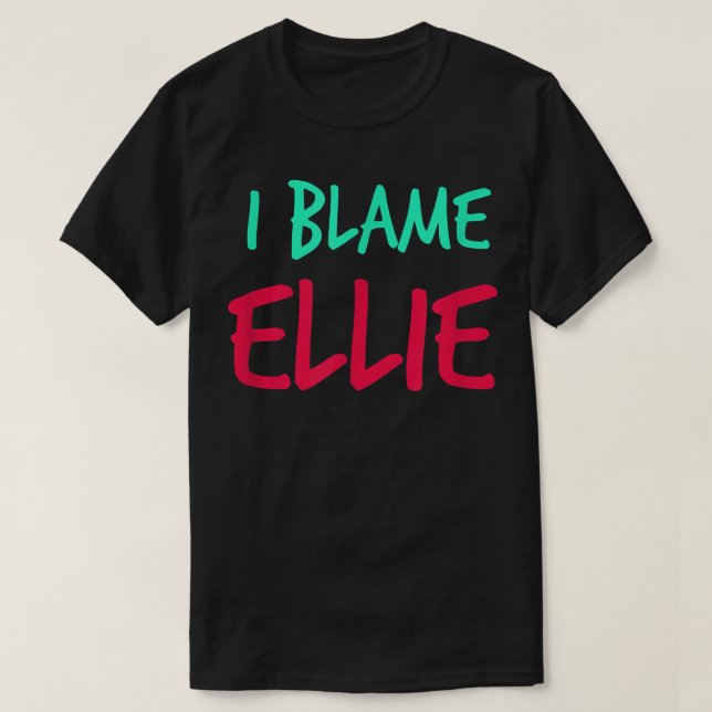 Camiseta Culpo A Ellie Friends Nombre Buddy Nickname Pe (Diseño del anverso)