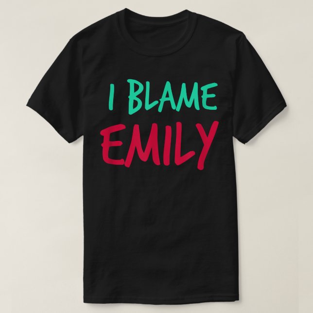 Camiseta Culpo a Emily Amigos Nombre Buddy Nickname Pe (Diseño del anverso)
