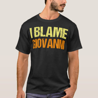 Camiseta Culpo a Giovanni Divertidos Amigos Humor Buddy Lo 