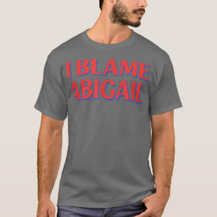 Camiseta Culpo a los amigos de Abigail de ser cómicos