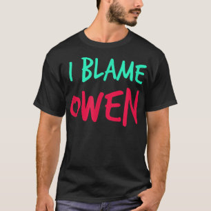 Camiseta Culpo A Los Amigos De Owen Nombre De Buddy Nicknam