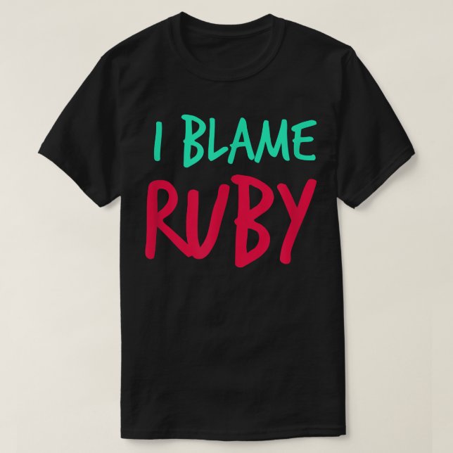 Camiseta Culpo a los amigos de Ruby de su primer nombre de  (Diseño del anverso)