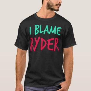 Camiseta Culpo A Los Amigos De Ryder Primer Nombre Buddy Ni