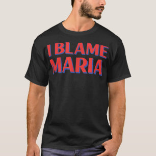 Camiseta Culpo a Maria Friends Nombre Buddy Nickname Funny