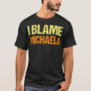 Camiseta Culpo a Michaela Amigas Graciosas Humor Buddy Lo S