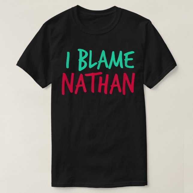 Camiseta Culpo a Nathan Friends Nombre Buddy Nickname (Diseño del anverso)
