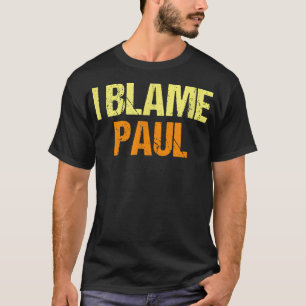 Camiseta Culpo A Paul Amigos Graciosos Humor Buddy Lo Sabe