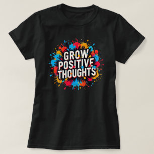 Camiseta Cultiva Pensamientos Positivos Gráfico de Cita Ins