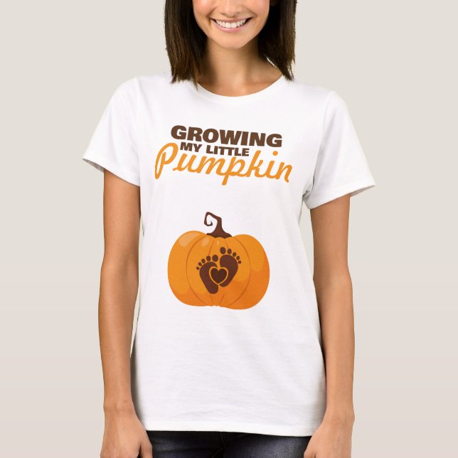 Camiseta Cultivando a mi pequeña mamá de calabaza para que  (Anverso)