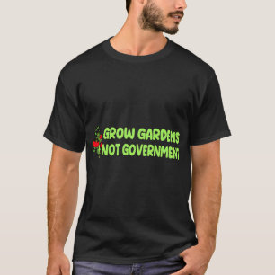 Camiseta Cultivar jardines no gobierno