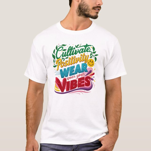 Camiseta Cultivar la positividad, usar tus vibraciones (Anverso)