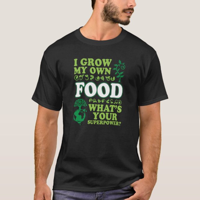 Camiseta Cultivo mi propia comida, ¿cuál es tu superpotenci (Anverso)