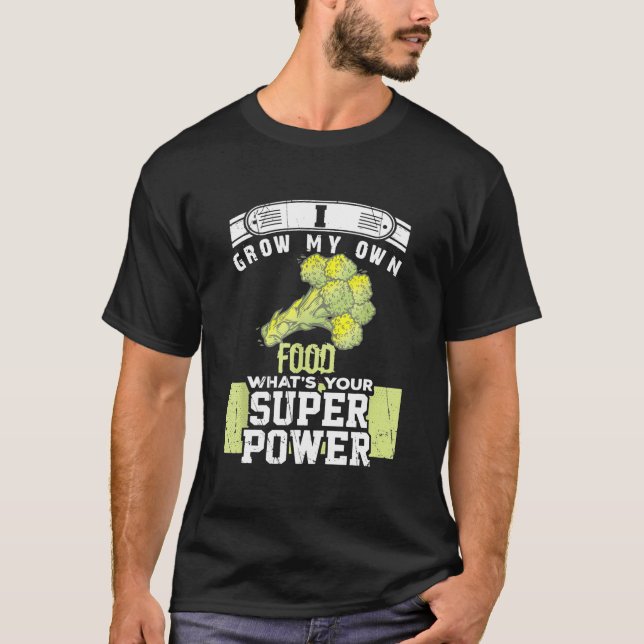 Camiseta Cultivo mi propia comida, ¿cuál es tu superpotenci (Anverso)