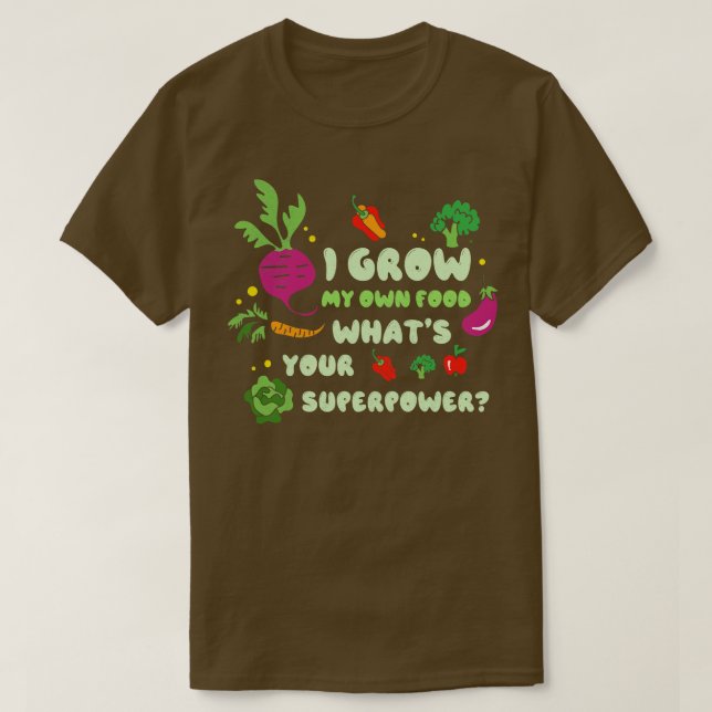 Camiseta Cultivo mi propia comida, que es tu granjero de su (Diseño del anverso)