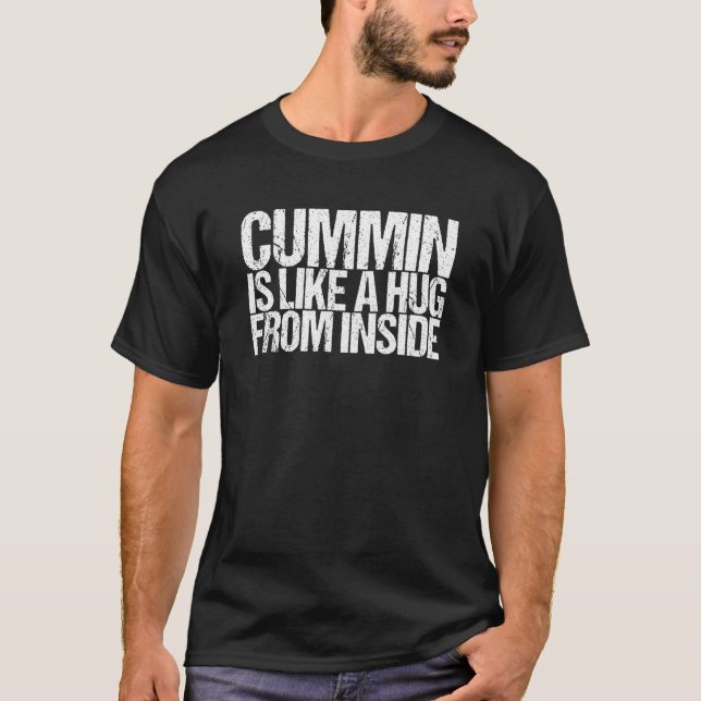 Camiseta Cummin Is Like A Hug From Inside (Anverso)