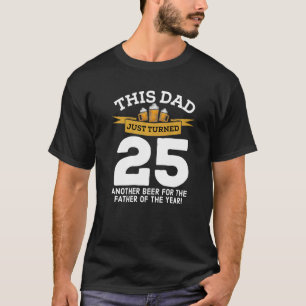 Camiseta Cumple 25 años tomando cerveza papá 25º cumpleaños
