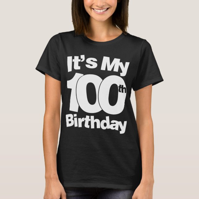Camiseta Cumpleaños 100. Es mi cumpleaños número 100 (Anverso)