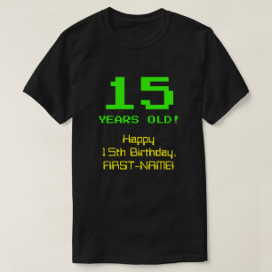 Camiseta Cumpleaños 15: Divertido, 8 bits, Nerdy / Geeky "1