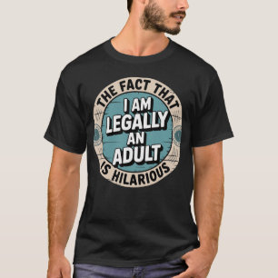 Camiseta Cumpleaños 18 Soy legalmente adulto es hilarante F