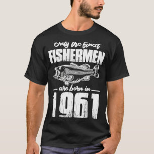 Camiseta Cumpleaños 1961 Solo los Mejores Pescadores Nacido