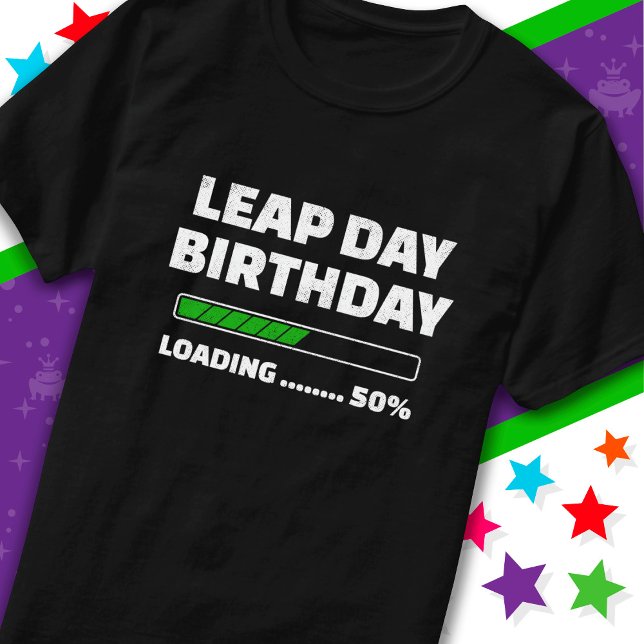 Camiseta Cumpleaños 29 de febrero año bisiesto Cargando 50% (Subido por el creador)