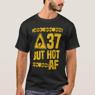 Camiseta Cumpleaños 37 Hombre 37 Años pero Caliente AF Me