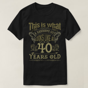 Camiseta Cumpleaños 40 Vintage - Hombre Guapo
