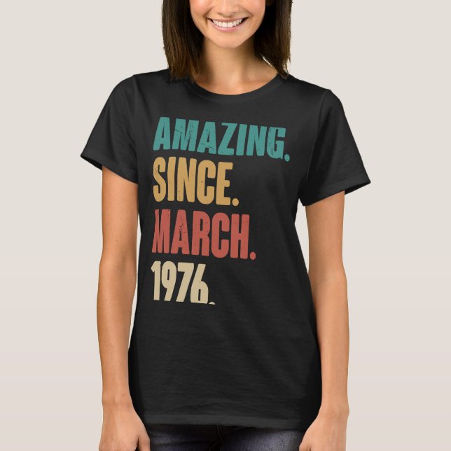 Camiseta Cumpleaños 47. Decoración Increíble desde marzo de (Anverso)