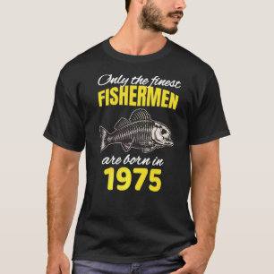 Camiseta Cumpleaños 47  Los Pescadores Nacidos En 1975  Pes