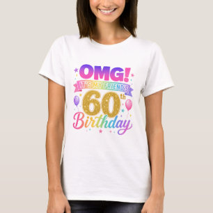 Camiseta Cumpleaños 60 Amigo OMG Es El Cumpleaños 60 De Mi 