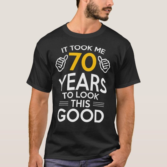 Camiseta cumpleaños 70, cumpleaños, me tomó 70 años. (Anverso)