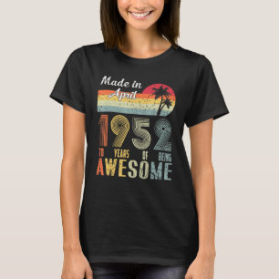 Camiseta Cumpleaños 70 Hecho En Abril De 1952, De 70 Años