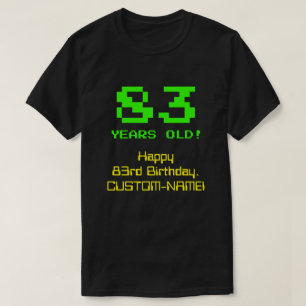 Camiseta Cumpleaños 83: Divertido, 8 bits, Nerdy / Geeky "