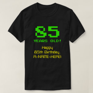 Camiseta Cumpleaños 85: Divertido, 8 bits, Nerdy / Geeky "
