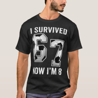 Camiseta Cumpleaños 8 Fútbol Niños Sobreviví 67 Ahora Soy 8