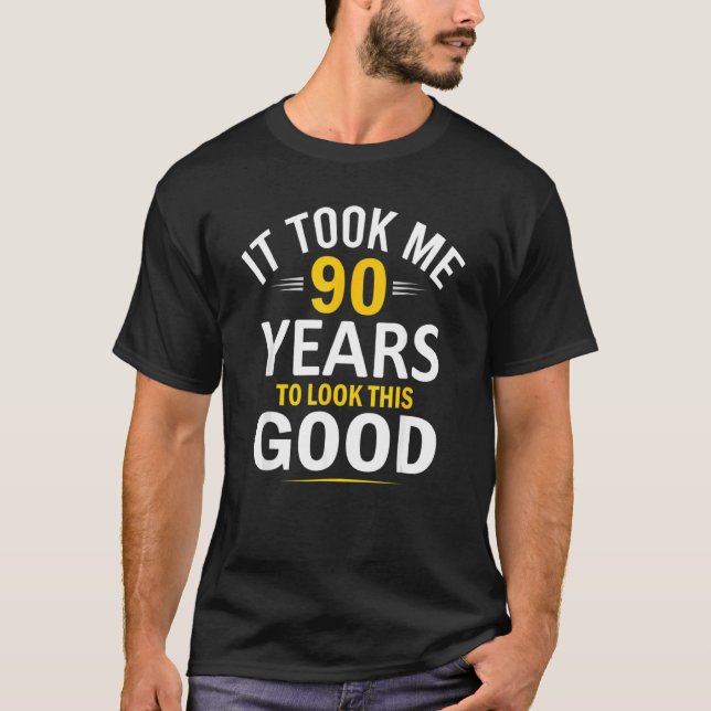 Camiseta Cumpleaños 90, Me Tomó 90 Años, 90 Años (Anverso)