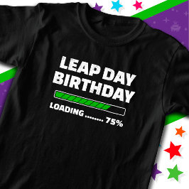 Camiseta Cumpleaños año bisiesto 29 de Feb 75% Cargando Día