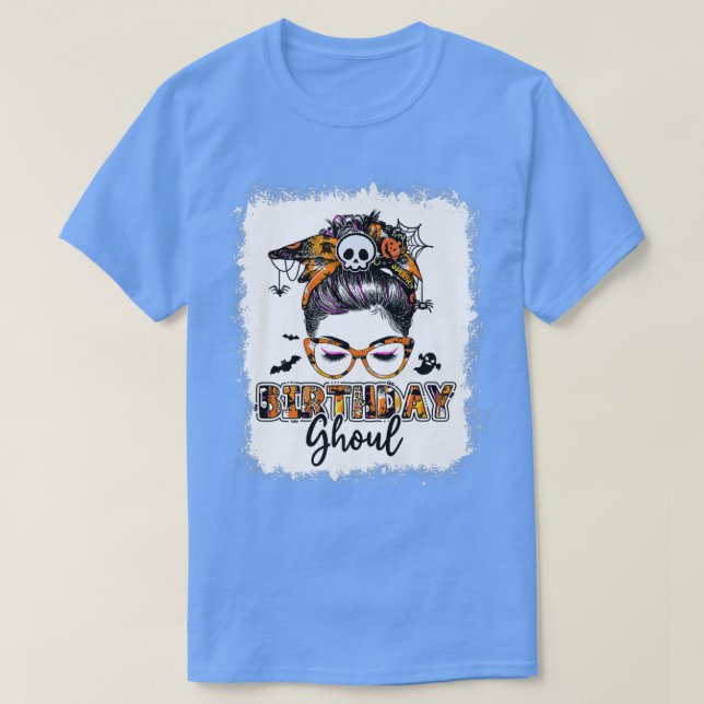 Camiseta Cumpleaños blanqueado Ghoul Messy Bun Cumpleaños H (Diseño del anverso)