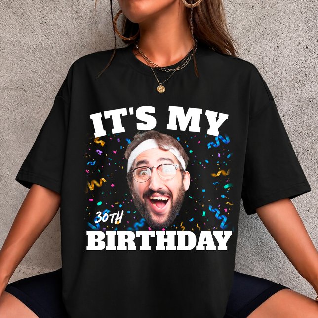 Camiseta Cumpleaños Cara Personalizada es Mi Cumpleaños 30  (Subido por el creador)