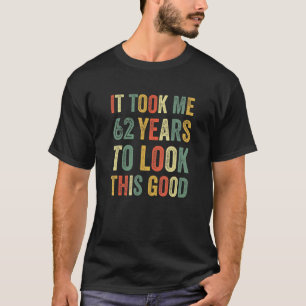 Camiseta Cumpleaños De 62 Años Sesenta Y Dos Días Fiesta Fu