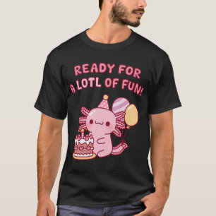 Camiseta Cumpleaños de Ajolote Lindo Listo Para Mucho Fun d