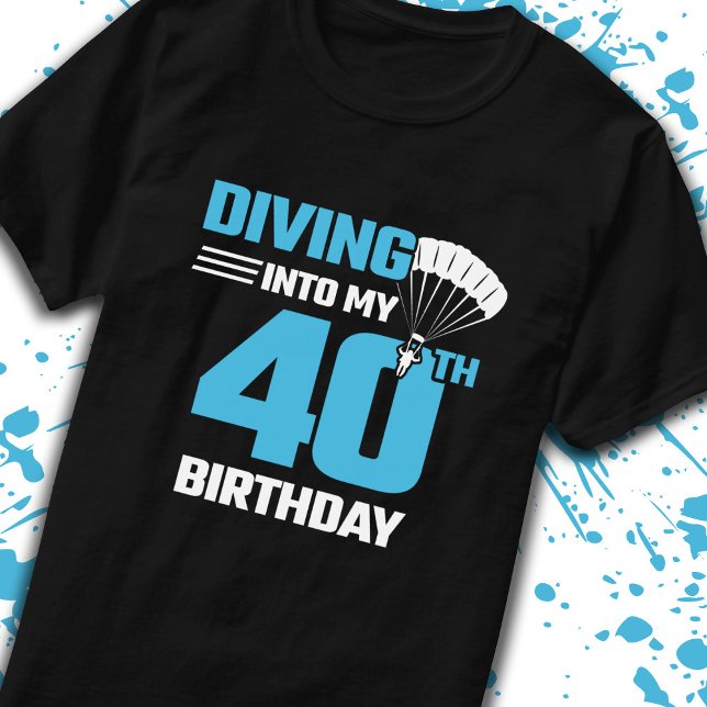Camiseta Cumpleaños de Buceo - 40 - Primera Vez en Skydivin (Subido por el creador)