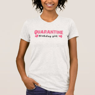 Camiseta Cumpleaños de cuarentena chica regalo divertido me