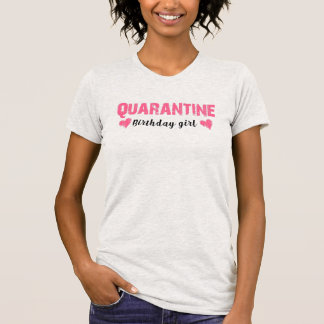 Camiseta Cumpleaños de cuarentena chica regalo divertido me