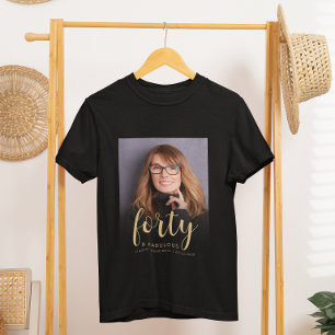 Camiseta Cumpleaños de Foto Personalizada 40 y Fabuloso