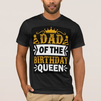 Camiseta Cumpleaños de la Reina feliz cumpleaños DAD