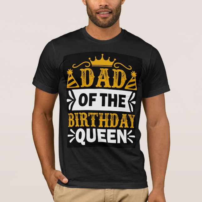 Camiseta Cumpleaños de la Reina feliz cumpleaños DAD (Anverso)