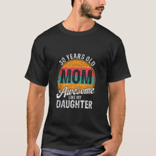 Camiseta Cumpleaños De Mamá De 30 Años Impresionante Como M